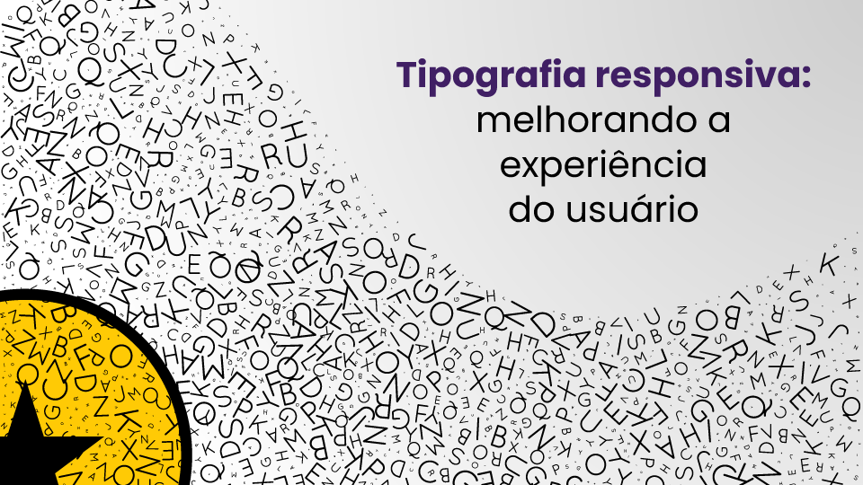 Tipografia Responsiva: adaptando-se ao mundo digital