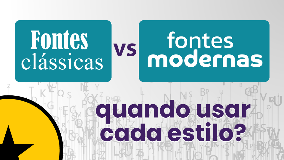 Fontes clássicas vs modernas: quando usar cada estilo no design