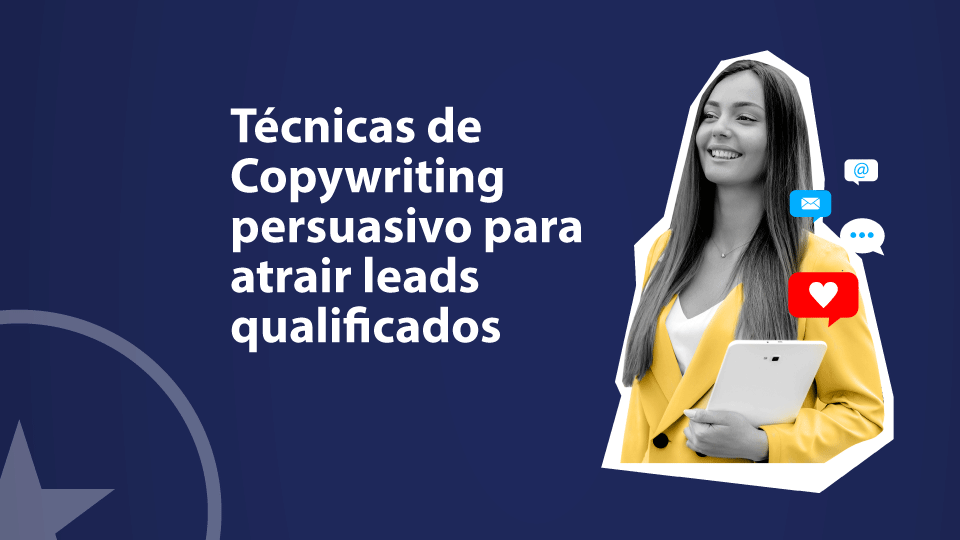 Técnicas de Copywriting persuasivo para atrair leads qualificados