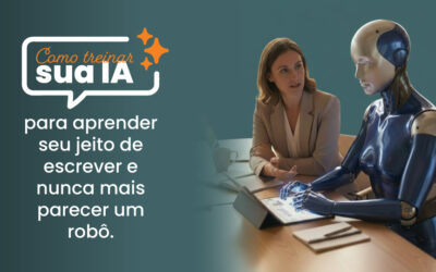 Como treinar sua inteligência artificial com seu DNA de escrita