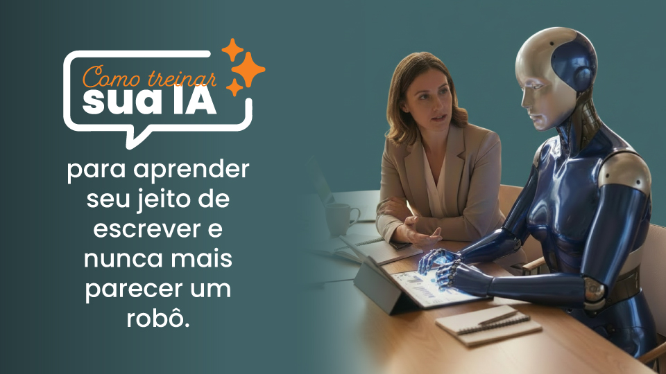 Como treinar sua inteligência artificial com seu DNA de escrita