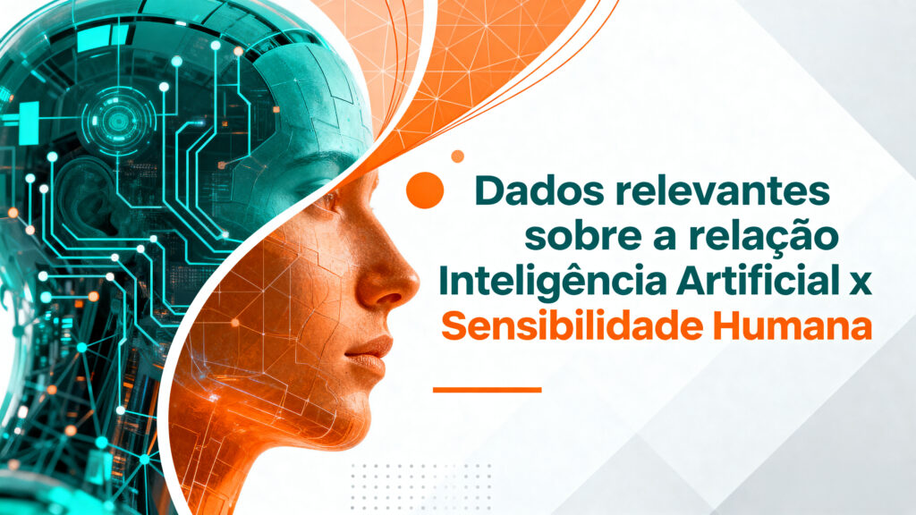 Inteligência Artificial e sensibilidade humana: o diferencial estratégico para empresas Inteligência Artificial e sensibilidade humana: o diferencial estratégico para empresas