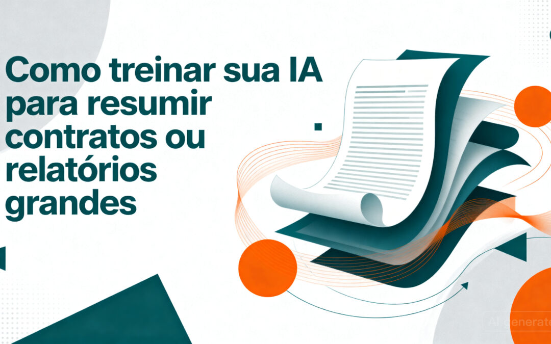 Como treinar a IA para ler e interpretar documentos de 50 páginas em minutos