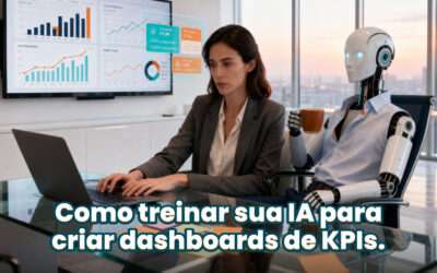 Como treinar sua IA para criar dashboards de KPI: do zero à planilha pronta no Excel