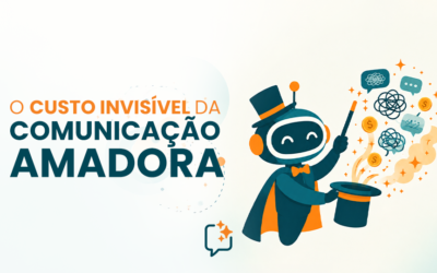 O custo invisível da comunicação amadora: quanto sua empresa perde com mensagem confusa e visual improvisado